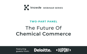 Knowde's webinar series episode on the future of chemical commerce, where DuPont and Deloitte leadership share insights on the future of chemical commerce and why it’s necessary to build a digital presence in the industry