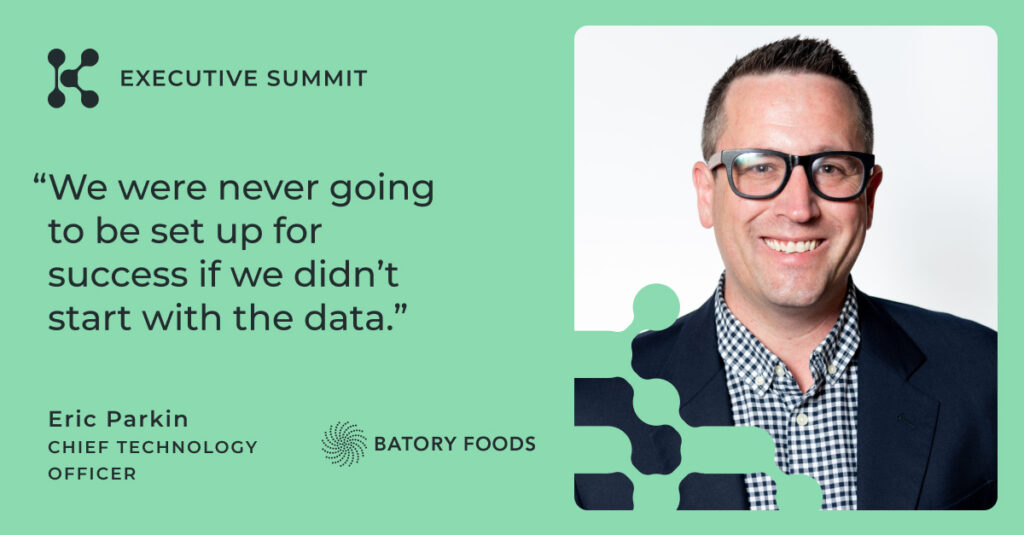 Eric Parkin headshot, Chief Technology Officer of Batory Foods with quote "We were never going to be set up for success if we didn't start with the data."