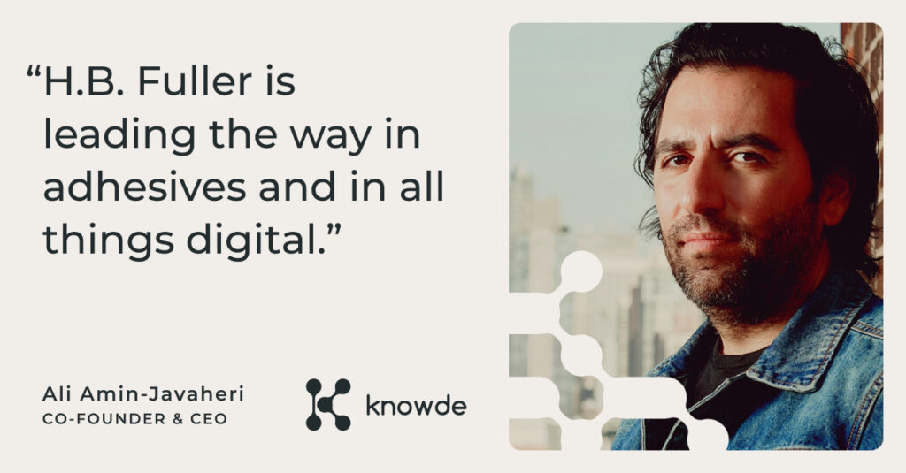 Ali Amin-Javaheri headshot, CEO & Co-Founder of Knowde, with quote, "H.B. Fuller is leading the way in adhesives and in all things digital."