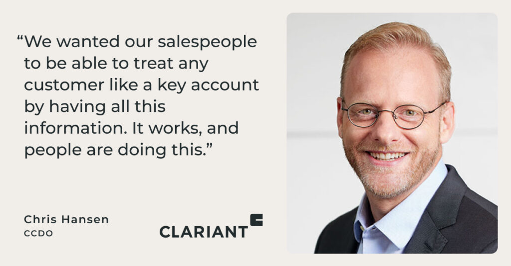 Chris Hansen headshot, CCDO of Clariant, with quote, “we wanted our salespeople to be able to treat any customer like a key account by having all this information. It works, and people are doing this."